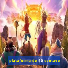 plataforma de 50 centavo